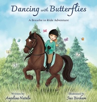 Enlarge image Cover: Dancing with Butterflies, A Breathe to Ride Adventure - Angelina Natale