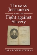 Cover: Thomas Jefferson and the Fight against Slavery - University Press of Kansas