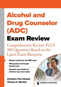 Abbildung von: Alcohol and Drug Counselor (ADC) Exam Review - Springer Publishing Company