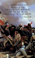 Cover: Armies of the First French Republic and the Rise of the Marshals of Napoleon I - Naval & Military Press