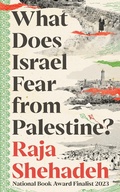 Cover: What Does Israel Fear from Palestine? - Profile Books Ltd