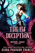 Cover: The Elf Deception (Mission: Magic, #2) - Diana Pharaoh Francis