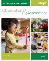 Enlarge image Cover: Spotlight on Young Children: Observation and Assessment, Volume 2 - The National Association for the Education of Young Children