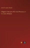 Cover: A Digest of the Law of Criminal Procedure in Indictable Offences - Outlook Verlag