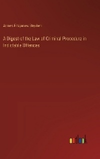Enlarge image Cover: A Digest of the Law of Criminal Procedure in Indictable Offences - Outlook Verlag