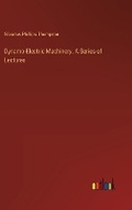 Cover: Dynamo-Electric Machinery. A Series of Lectures - Outlook Verlag