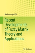 Cover: Recent Developments of Fuzzy Matrix Theory and Applications - Springer
