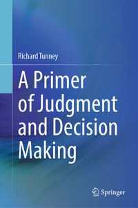 Abbildung von: A Primer of Judgment and Decision Making - Springer