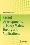 Cover: Recent Developments of Fuzzy Matrix Theory and Applications - Springer