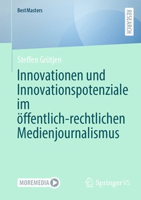 Abbildung von: Innovationen und Innovationspotenziale im öffentlich-rechtlichen Medienjournalismus - Springer VS