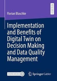 Abbildung von: Implementation and Benefits of Digital Twin on Decision Making and Data Quality Management - Springer Gabler