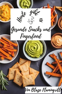 Abbildung von: Heute gibt es / Heute gibt es - Gesunde Snacks und Fingerfood - epubli