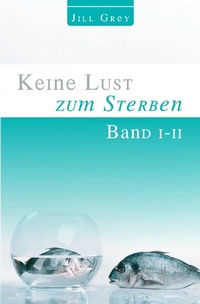 Abbildung von: Keine Lust zu Sterben 1 - 4 / Keine Lust zum Sterben - Band I- II - epubli