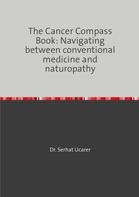Abbildung von: The Cancer Compass Book: Navigating between conventional medicine and naturopathy - epubli