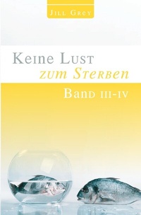 Abbildung von: Keine Lust zu Sterben 1 - 4 / Keine Lust zum Sterben - Band III - IV - epubli