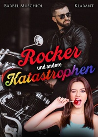 Abbildung von: Rocker und andere Katastrophen. Rockerroman - Klarant