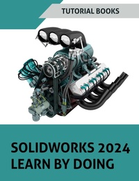 Abbildung von: SOLIDWORKS 2024 Learn By Doing - Unknown
