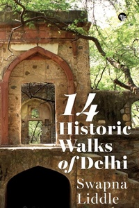 Abbildung von: Delhi: 14 Historic Walks (Edition1) - Speaking Tiger Publishing Private Limited
