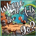 Cover: Where will the Ants Go? - Big 6 Publishing
