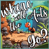 Enlarge image Cover: Where will the Ants Go? - Big 6 Publishing
