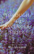 Cover: Through the Lavender Fields - Meg Sechrest Books