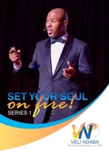Cover: Set Your Soul on Fire! - Veli Ndaba - 'The NeuroEngineer'