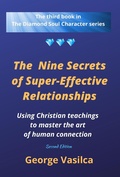 Cover: The Nine Secrets of Super-Effective Relationships (The Diamond Soul Character Series, #3) - GEORGE VASILCA