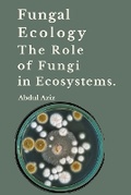 Cover: Fungal Ecology and The Role of Fungi in Ecosystems. - Abdul Aziz