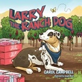 Cover: Larry the Ranch Dog - Palmetto Publishing