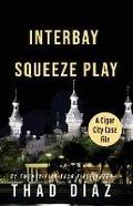 Cover: Interbay Squeeze Play - Cigar City Press LLC