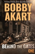 Cover: Behind The Gates 1 - Bobby Akart Inc.