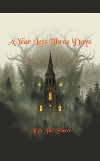 Enlarge image Cover: A Year Less Three Days - Arian Derwydd Books, LLC