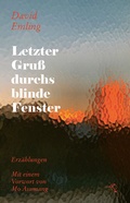 Cover: Letzter Gru&szlig; durchs blinde Fenster - kul-ja! publishing