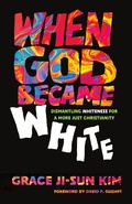 Cover: When God Became White - IVP