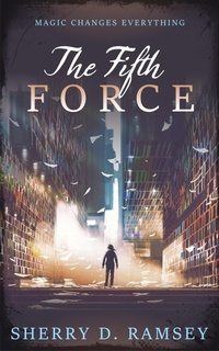 Enlarge image Cover: The Fifth Force - Sherry D. Ramsey