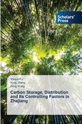 Cover: Carbon Storage, Distribution and Its Controlling Factors in Zhejiang - Scholars' Press