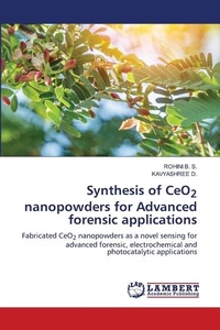 Abbildung von: Synthesis of CeO2 nanopowders for Advanced forensic applications - LAP Lambert Academic Publishing