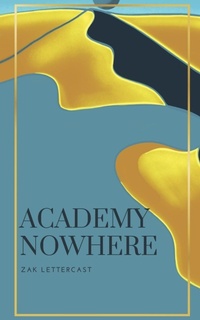 Enlarge image Cover: Academy Nowhere - Story Den Publications