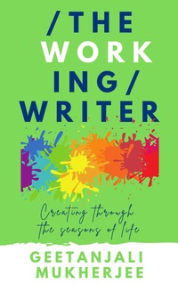 Enlarge image Cover: The Working Writer: Creating Through the Seasons of Life - Dreamcatcher Books