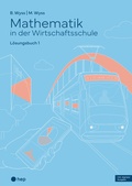 Cover: Mathematik in der Wirtschaftsschule - Band 1 (Print inkl. E-Book Edubase) - hep verlag