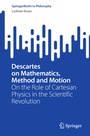 Cover: Descartes on Mathematics, Method and Motion - Springer