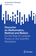 Cover: Descartes on Mathematics, Method and Motion - Springer