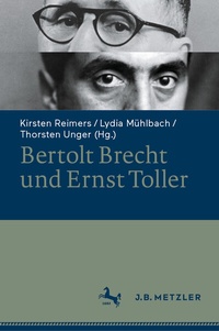 Abbildung von: Bertolt Brecht und Ernst Toller - J.B. Metzler