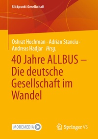 Abbildung von: 40 Jahre ALLBUS - Die deutsche Gesellschaft im Wandel - Springer VS