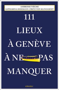 Abbildung von: 111 Lieux à Genève à ne pas manquer - Emons Verlag