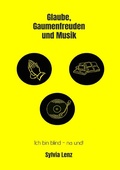 Cover: Glaube, Gaumenfreuden und Musik. - epubli