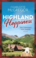 Cover: Highland Happiness - Die T&ouml;pferei von Kirkby - Autorinnen-WG