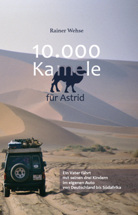 Abbildung von: 10.000 Kamele für Astrid - Verlagshaus Schlosser