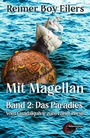 Cover: Mit Magellan. Bd. 2: Das Paradies. - Kulturmaschinen Verlag