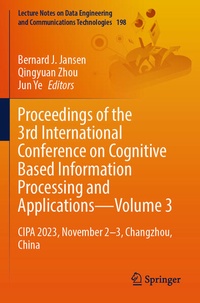 Enlarge image Cover: Proceedings of the 3rd International Conference on Cognitive Based Information Processing and Applications-Volume 3 - Springer
